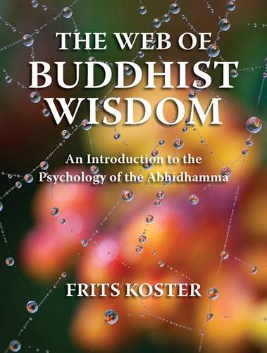 The Web of Buddhist Wisdom – An Introduction to the Psychology of the Abhidhamm…