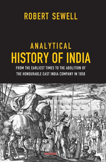 Analytical History of India – From the Earliest times to the Aboition of the Ho…