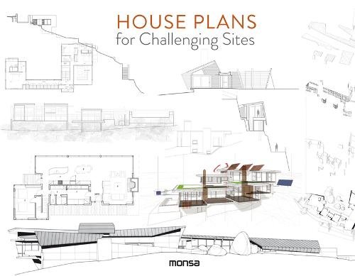 House Plans for Challenging Sites Unknown Hardback Monsa 9788417557027