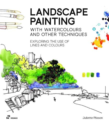 Landscape Painting With Watercolour And Other Techniques: Exploring the Use of Lines and Colours