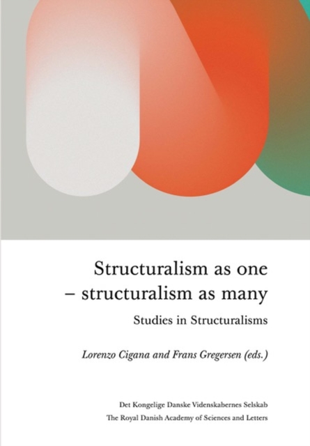 Structuralism As One – Structuralism As Many – Studies in Structuralisms Cigana