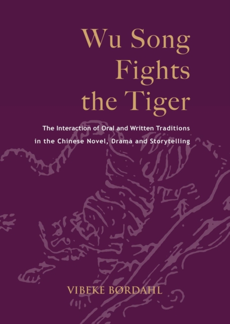 Wu Song Fights the Tiger – The Interaction of Oral and Written Traditions in th…