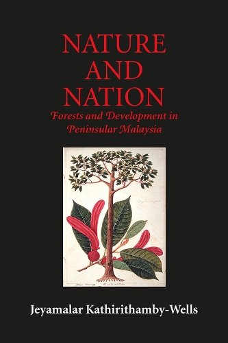 Nature and Nation – Forests and Development in Peninsular Malaysia Paperback