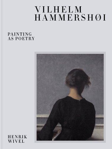Vilhelm Hammersh√∏i: Painting as Poetry