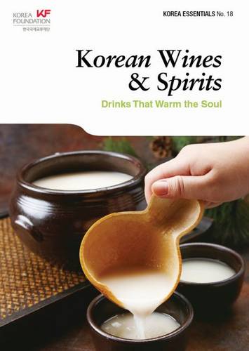 Korean Wines & Spirits – Drinks That Warm the Soul Koehler Hardback