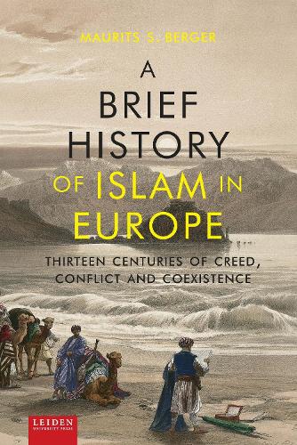 A Brief History of Islam in Europe – Thirteen Centuries of Creed, Conflict and …