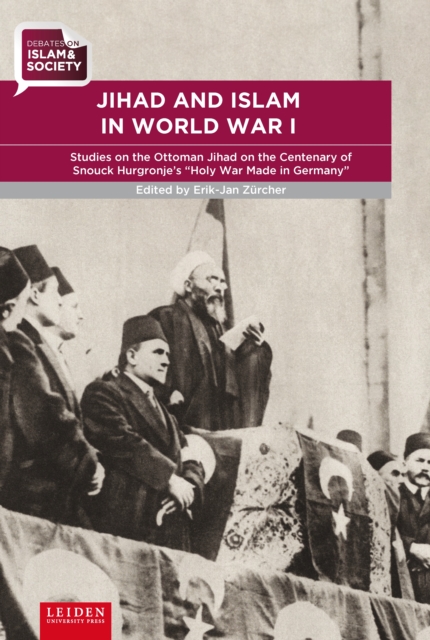 Jihad and Islam in World War I – Studies on the Ottoman Jihad at the centenary …