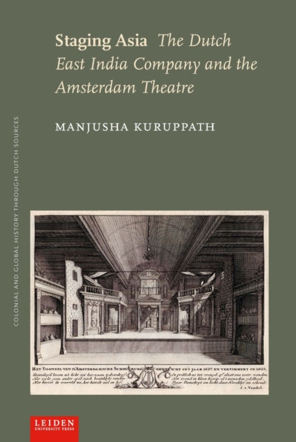 Staging Asia – The Dutch East India Company and the Amsterdam Theatre Kuruppath
