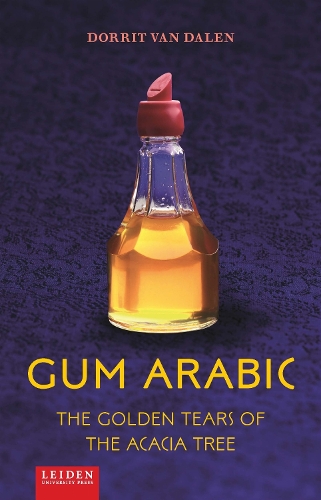 Gum Arabic – The Golden Tears of the Acacia Tree Van Dalen Paperback