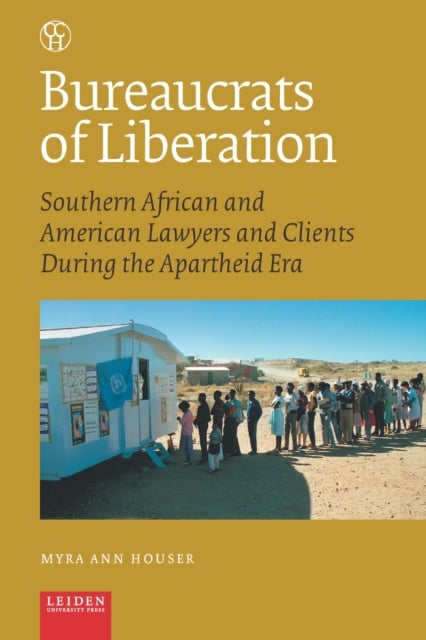 Bureaucrats of Liberation – Southern African and American Lawyers and Clients D…