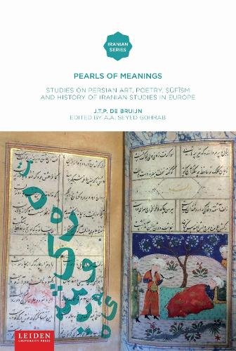 Pearls of Meaning – Studies on Persian Art, Poetry, ..f.sm and History of Irani…