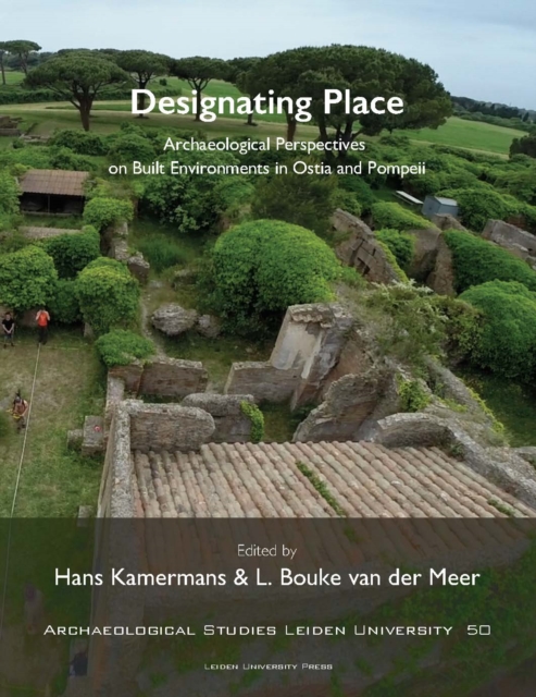 Designating Place – Archaeological Perspectives on Built Environments in Ostia …