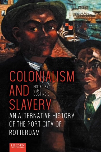 Colonialism and Slavery – An Alternative History of the Port City of Rotterdam