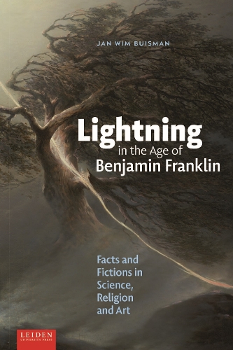 Lightning in the Age of Benjamin Franklin – Facts and Fictions in Science, Reli…