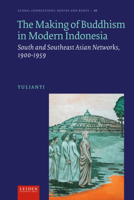 The Making of Buddhism in Modern Indonesia – South and Southeast Asian Networks…