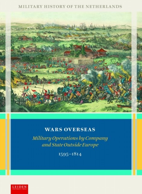 Wars Overseas – Military Operations by Company and  State Outside Europe 1595–1…