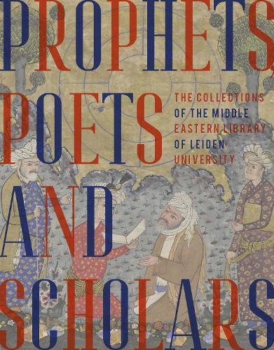 Prophets, Poets and Scholars – The Collections of the Middle Eastern Library of…
