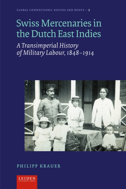 Swiss Mercenaries in the Dutch East Indies – A Transimperial History of Militar…