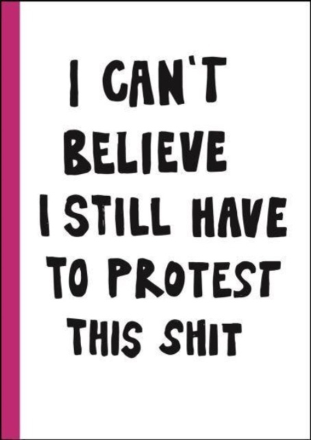 I can't believe I still have to protest this shit: 100 Years of Women‚Äôs Rights Struggle in Posters