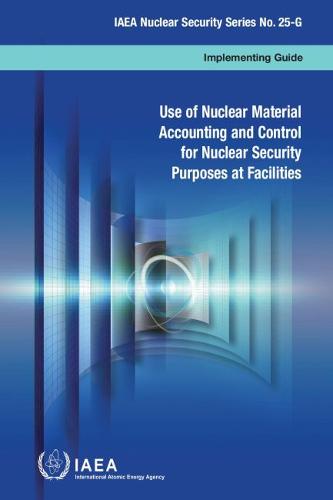 Use of Nuclear Material Accounting and Control for Nuclear Security Purposes at…