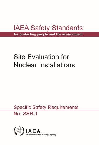Site Evaluation for Nuclear Installations – Specific Safety Requirements Iaea