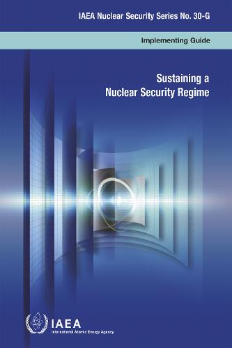 Sustaining a Nuclear Security Regime Iaea Paperback MP–IAE International Atomic