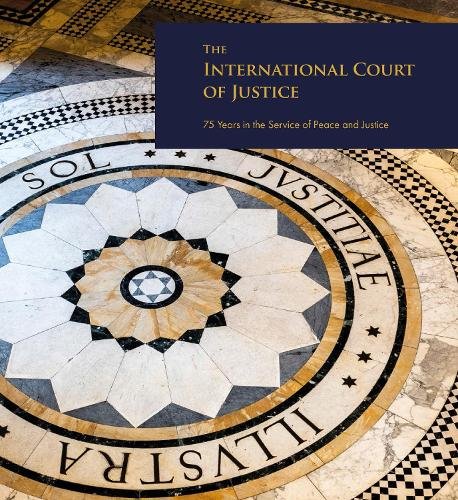 The International Court of Justice – 75 Years in the Service of Peace and Justi…