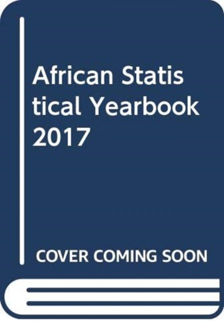 African Statistical Yearbook 2017 (English/French Edition) United Nations