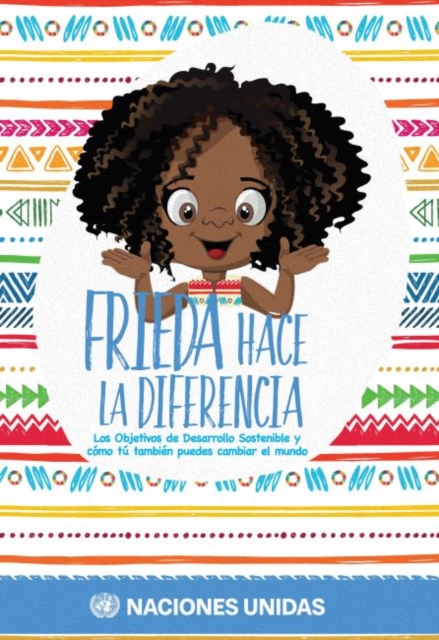 Frieda Hace la Diferencia – Los Objetivos de Desarrollo Sostenible y Cómo tú Ta…