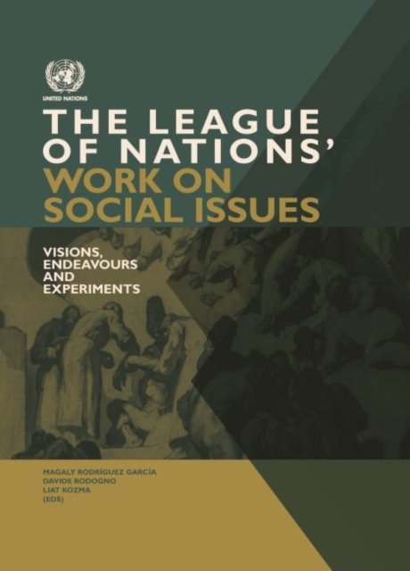 The League of Nations` Work on Social Issues – Visions, Endeavours and Experime…