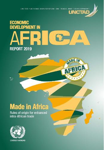 Economic Development in Africa Report 2019 – Made in Africa – Rules of Origin f…