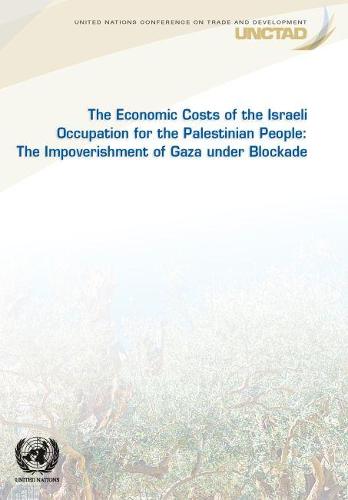 The Economic Costs of the Israeli Occupation for – The Impoverishment of Gaza u…