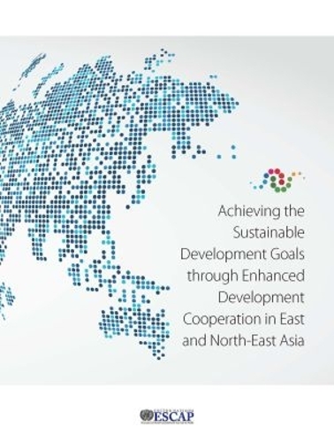 Achieving the Sustainable Development Goals through Enhanced Development Cooper…