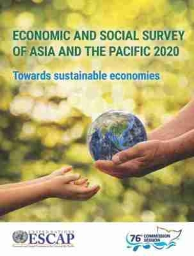 Economic and Social Survey of Asia And the Pacif – Towards Sustainable Economie…