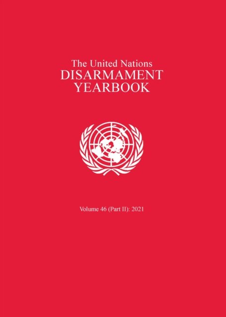 United Nations Disarmament Yearbook 2021: Part II United Nations Paperback