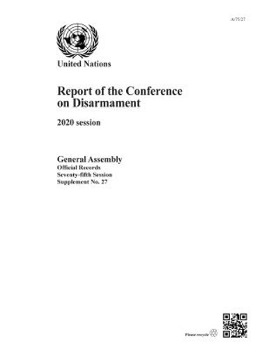 Report of the Conference on Disarmament – 2020 Session United Nations Paperback