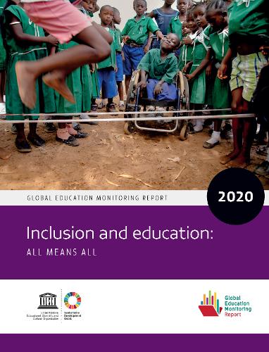 Global Education Monitoring Report 2020 – Inclusion and Education – All Means A…