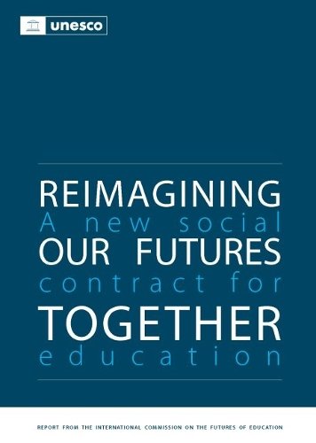 Reimagining our Futures Together – A New Social Contract for Education United