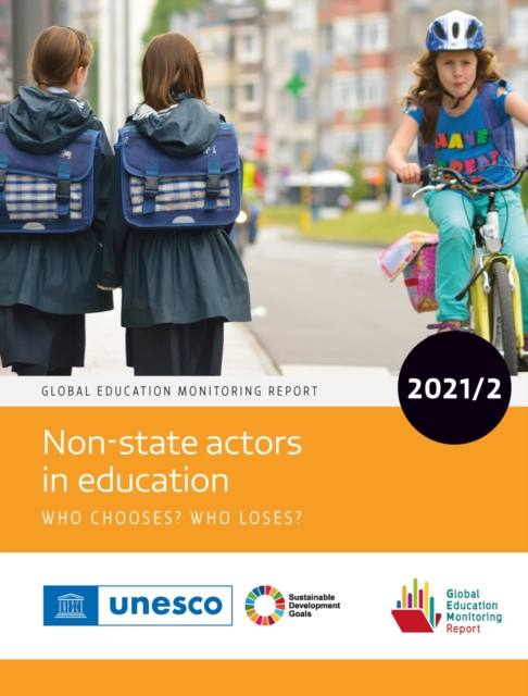 Global Education Monitoring Report 2021/2 – Non–state Actors in Education: Who …