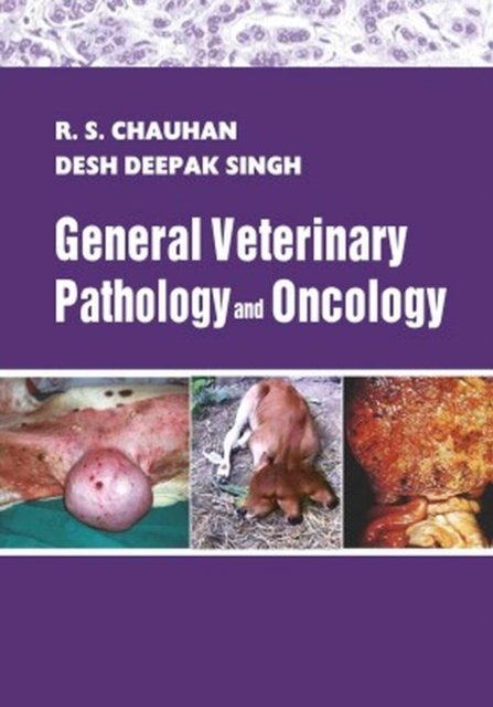General Veterinary Pathology and Oncology Chauhan Singh Hardback 9789358877199