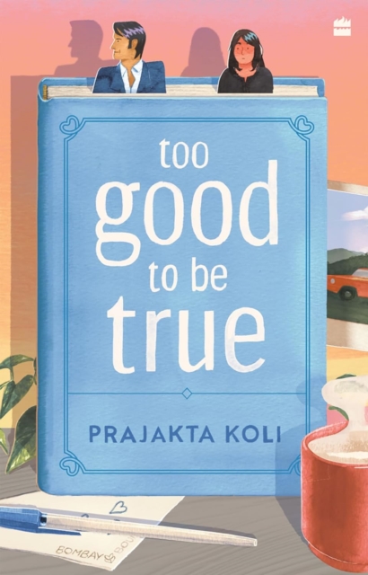 Too Good To Be True: A funny, smart will-they-won't-they romance by MostlySane
