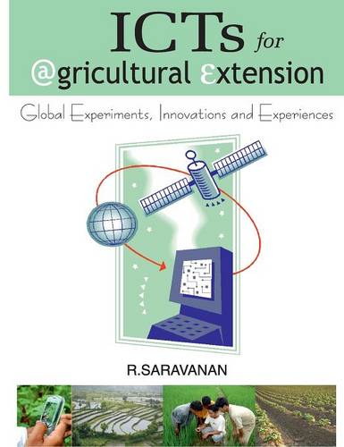 ICTs for Agricultural Extension – Global Experiments, Innovations and Experienc…