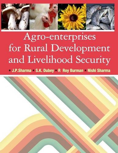 Agro–Enterprises for Rural Development and Livelihood Security Sharma Dubey