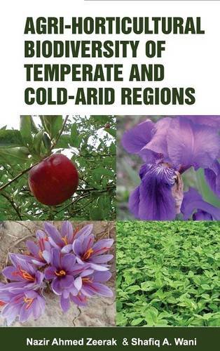 Agri–Horticultural Biodiversity of Temperate and Cold–Arid Regions Zeerak Wani