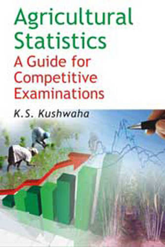 Agricultural Statistics – A Guide for Competitive Examinations Kushwaha Kumar
