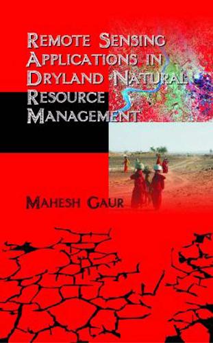 Remote Sensing Applications in Dryland Natural Resource Management Gaur Hardback