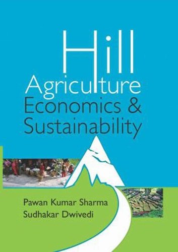 Hill Agriculture – Economics and Sustainability Sharma Dwivedi Hardback