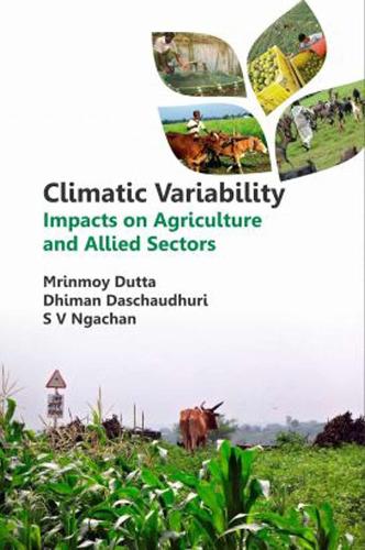 Climatic Variability – Impacts on Agriculture and Allied Sectors Datta Hardback