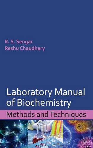 Laboratory Manual of Biochemistry – Methods and Techniques Sengar Chudhary