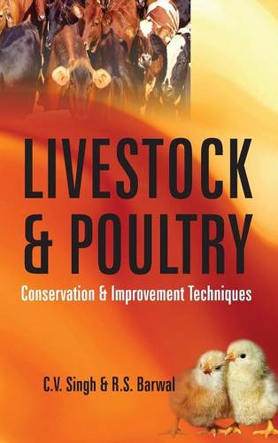 Livestock and Poultry – Conservation and Improvement Techniques Singh Barwal
